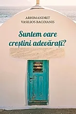 Suntem oare crestini adevarati?