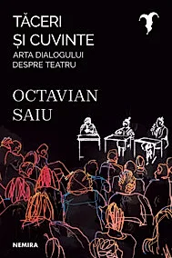 Taceri si cuvinte - Arta dialogului despre teatru