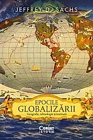 Epocile globalizarii. Geografie, tehnologie si institutii