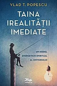 Taina irealitatii imediate