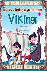 Avery calatoreste in timp. O zi alaturi de vikingi