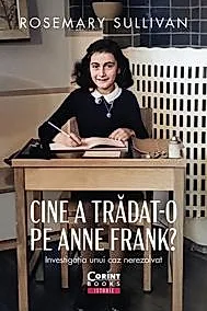 Cine a tradat-o pe Anne Frank? Investigatia unui caz nerezolvat