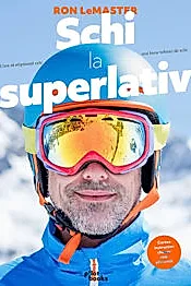 Schi la superlativ. Cum sa stapanesti cele mai bune tehnici de schi