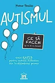 Autismul. Ce sa facem (si ce sa nu facem)