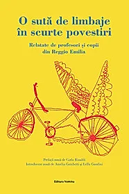 O suta de limbaje in scurte povestiri – relatate de profesori si copii din Reggio Emilia