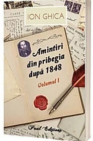 Amintiri din pribegia dupa 1848. Volumul I