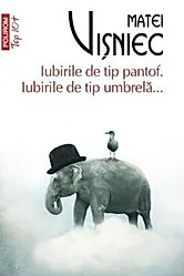 Iubirile de tip pantof. Iubirile de tip umbrela...