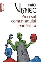 Procesul comunismului prin teatru