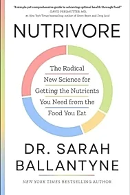 Nutrivore : The Radical New Science for Getting the Nutrients You Need from the Food You Eat