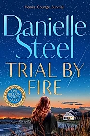 Trial by Fire : The powerful new story about finding the courage to love again