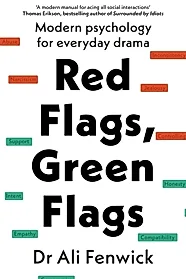 Red Flags, Green Flags : Modern Psychology for Everyday Drama