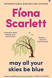 May All Your Skies Be Blue : An unforgettable and heartbreaking novel perfect for fans of David Nicholls and Marian Keyes