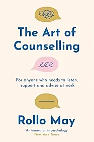 The Art of Counselling : For anyone who needs to listen, support and advise at work