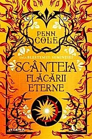 Scanteia flacarii eterne. Seria Saga Blestemul Semintiei Vol.1