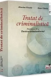 Tratat de criminalistica Partea 2: Tactica criminalistica