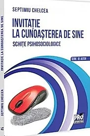 Invitatie la cunoasterea de sine. Schite psihosociologice