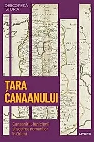 Descopera Istoria. Tara Canaanului