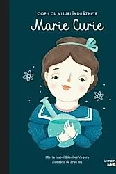 Copii cu visuri indraznete: Marie Curie