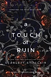 A Touch of Ruin : A Dark and Enthralling Reimagining of the Hades and Persephone Myth