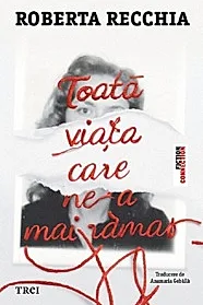 Toata viata care ne-a mai ramas