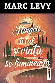 Stingeti totul si viata se lumineaza