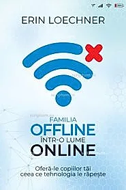 Familia offline intr-o lume online