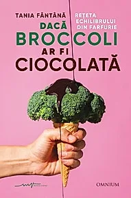 Daca broccoli ar fi ciocolata