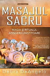 Masajul Sacru. Magia si ritualul atingerii linistitoare
