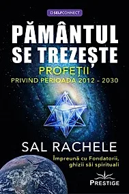 Pamantul se trezeste. Profetii privind perioada 2012-2030
