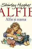 Alfie. Alfie si mama