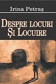 Despre locuri si locuire