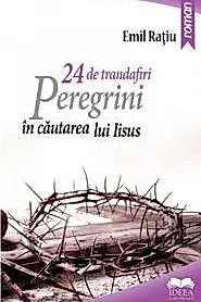 24 de trandafiri. Peregrini in cautarea lui Iisus