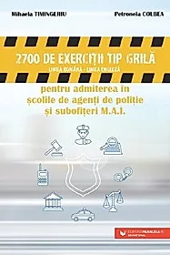 2700 de exercitii tip grila pentru admiterea in scolile de politie si subofiteri M.A.I.
