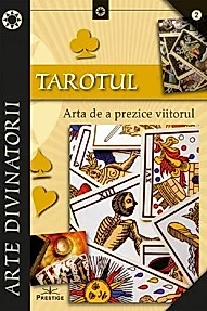 Tarotul. Arta de a prezice viitorul