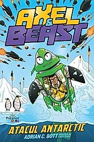 Axel si Beast. Atacul Antarctic