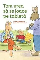 Tom vrea sa se joace pe tableta