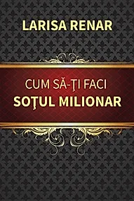 Cum sa-ti faci sotul milionar