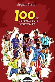 100 de fotbalisti legendari