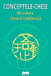 Conceptele-cheie din cultura chineza traditionala