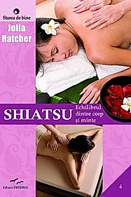 Shiatsu. Echilibrul dintre corp si minte