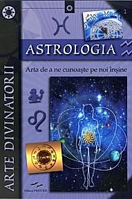 Astrologia. Arta de a ne cunoaste pe noi insine