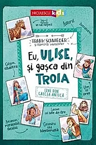 Eu, Ulise si gasca din Troia. Live din Grecia Antica