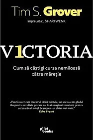 Victoria. Cum sa castigi cursa nemiloasa catre maretie