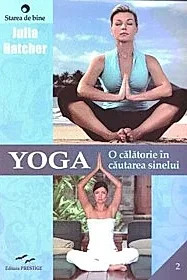 Yoga, o calatorie in cautarea sinelui