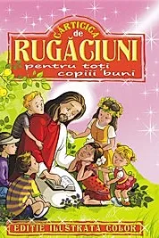 Carticica de rugaciuni pentru toti copiii buni