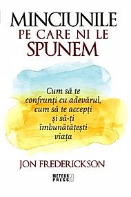Minciunile pe care ni le spunem