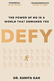 Defy : The Power of No in a World that Demands Yes
