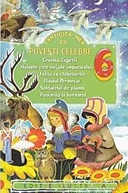 Carticica mea cu povesti celebre: Craiasa Zapezii, Hainele cele Noi...
