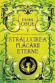 Stralucirea Flacarii Eterne. Seria Saga Blestemul Semintiei Vol.2