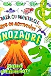 Dinozauri. Picteaza cu degetelele